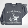 "Weird Aunts Build Character" Sweatshirt by Dog Mom Hat