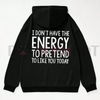 "I Don't Have The Energy To Pretend" Hoodie by Dog Mom Hat