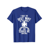 "I Have the Best Wife" Humor T-Shirt – Funny Husband Gift, Summer Casual Tee by Dog Mom Hat