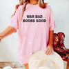 "War Bad, Boobs Good" Vintage T-Shirt – Funny Slogan Tee by Dog Mom Hat