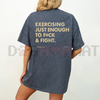 "Exercising Just Enough" T-Shirt by Dog Mom Hat