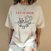 "LET IT RIDE" T-Shirt – Bold Slogan Tee by Dog Mom Hat