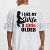 "I Like My Wife A Little Older" Print Men's T-shirt by Dog Mom Hat