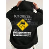 "But Officer the Sign Said Do a Burnout" Funny Hoodie – Car Guy Graphic Tee, Sweatshirt & T-Shirt