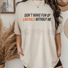 Funny Conservative "Don't Make Fun of Liberals" T-Shirt by Dog Mom Hat