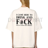 "Came Here to Drink and F**k" T-Shirt – Bold Skull Graphic Tee, Party Slogan Shirt by Dog Mom Hat