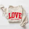 "Love Is All You Need" Valentine’s Sweatshirt by Dog Mom Hat