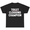 Toilet Champion Tee – Funny Gag Gift Humor Graphic T-Shirt by Dog Mom Hat
