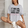 "It Was Me I Let The Dogs Out" Funny T-Shirt by Dog Mom Hat