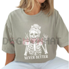 'Never Better' Skeleton Shirt – Halloween Humor Coffee Lover T-shirt, Spooky Fall Essential, Goth Aesthetic Tee by Dog Mom Hat