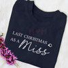 "Last Christmas as a Miss" Embroidered Sweatshirt by Dog Mom Hat