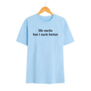 "Life Sucks But I Suck Better" T-Shirt – Funny Sarcastic Graphic Tee by Dog Mom Hat