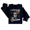"I Could Be Meaner" Retro Skeleton Sweatshirt by Dog Mom Hat