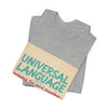 Universal Language Tee | empowerment quote, equality tee by Tristan’s Treehouse