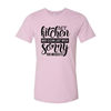 My Kitchen Was Clean Last Week Sorry T-Shirt by T-Shirt Crazed