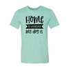 Home Is Wherever My Dog Is T-Shirt by Furr Baby Gifts