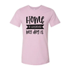 Home Is Wherever My Dog Is T-Shirt by Furr Baby Gifts