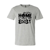 Home Is Where The Dog Is T-Shirt by Furr Baby Gifts