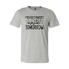 Procrastinators unite tomorrow T-Shirt by T-Shirt Crazed