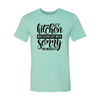My Kitchen Was Clean Last Week Sorry T-Shirt by T-Shirt Crazed