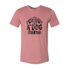 Busy being a Dog Mama T-Shirt by Furr Baby Gifts
