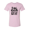 Dog Mama Life Is Ruff T-Shirt by Furr Baby Gifts