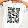 "Fight For Those Without Your Privilege" Tee by Dog Mom Hat