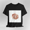 You Are 67 Tee | Self Love Valentine, Treat Yourself Shirt by Tristan’s Treehouse
