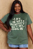 Simply Love Full Size Dog Slogan Graphic Cotton T-Shirt by Simply Love
