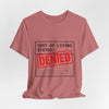Cost of Living Status: DENIED Tee | cost of living crisis, budget humor by Tristan’s Treehouse