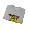 Tacos Not Tariffs Sweatshirt | taco pun, protest typography by Tristan’s Treehouse