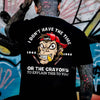 "I Don't Have The Time" Shirt - Funny Sarcastic Quote Tee by Dog Mom Hat