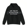 Some Things Are Better Left Alone – Minimalist Aesthetic Hoodie, Graphic Sweatshirt & T-Shirt