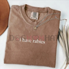 Comfort Colors "I Have Rabies" T-Shirt – Funny Sarcastic Humor Shirt, Unhinged Meme Tee by Dog Mom Hat