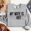 "My Wife Is Psychotic" Funny Husband Gift Sweatshirt by Dog Mom Hat