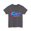 "iCan't Anymore" T-Shirt - Mental Health Humor Tee, Y2K Meme Apparel