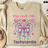 "You Give Me Tachycardia" Funny Nurse Sweatshirt by Dog Mom Hat
