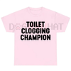 Toilet Champion Tee – Funny Gag Gift Humor Graphic T-Shirt by Dog Mom Hat