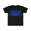 "I Need A Hug From A Bad Bitch" Funny Meme T-Shirt – Viral Sarcastic Graphic Tee, Premium 100% Cotton Humor Gift, Aesthetic Baddie Streetwear Top, Soft Lived-In Heavyweight Unisex Shirt, Made in USA