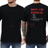 "Why I'm Single" T-Shirt by Dog Mom Hat