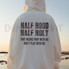 Half Hooded Half Holy Hoodie – Duality Street Style Pullover, "Play With Me Don't Play With Me" Attitude by Dog Mom Hat