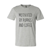 Motivated By Puppies And Coffee T-Shirt by Furr Baby Gifts