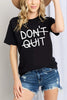 Simply Love DON'T QUIT Graphic Cotton T-Shirt by Simply Love