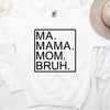 Ma Mama Mom Bruh T-Shirt – Funny Mom Sweatshirt Mother's Day Gift by Adorb Custom Tees