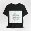 You Are Enough Tee | self care shirt, supportive quote tee by Tristan’s Treehouse
