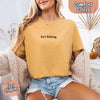 He’s Fishing Comfort Colors Tee – Funny Relaxed Fit Shirt for Women by Adorb Custom Tees