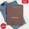 He’s Fishing Comfort Colors Tee – Funny Relaxed Fit Shirt for Women by Adorb Custom Tees