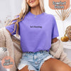 Comfort Colors "He’s Hunting" T-shirt by Adorb Custom Tees