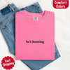 Comfort Colors "He’s Hunting" T-shirt by Adorb Custom Tees