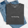 Comfort Colors "He’s Hunting" T-shirt by Adorb Custom Tees